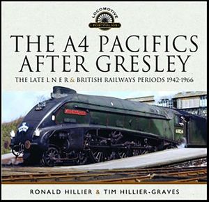 The A4 Pacifics After Gresley