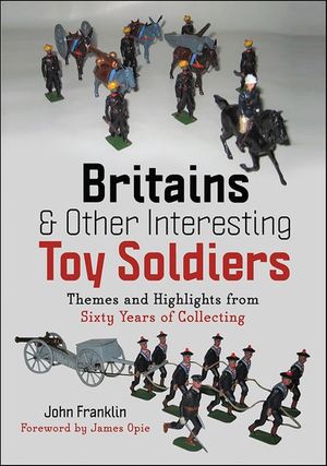 Britains & Other Interesting Toy Soldiers