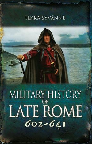 Buy Military History of Late Rome 602–641 at Amazon