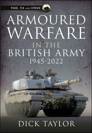 Armoured Warfare in the British Army 1945–2020