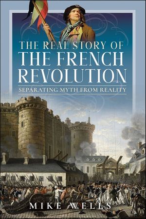 The Real Story of the French Revolution
