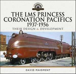 The LMS Princess Coronation Pacifics, 1937–1956