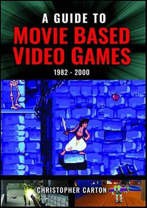 A Guide to Movie Based Video Games, 1982–2000