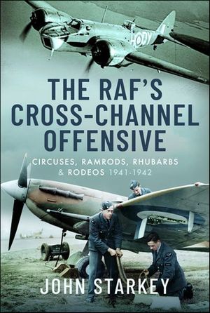 The RAF's Cross-Channel Offensive