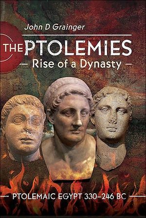 Buy The Ptolemies, Rise of a Dynasty at Amazon