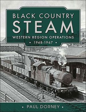 Buy Black Country Steam, Western Region Operations, 1948–1967 at Amazon