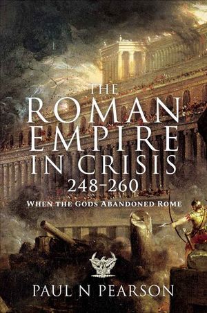 Buy The Roman Empire in Crisis, 248–260 at Amazon