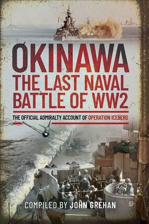 Okinawa: The Last Naval Battle of WW2