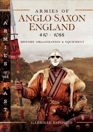 Buy Armies of Anglo-Saxon England 410–1066 at Amazon
