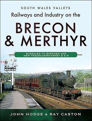 Buy Railways and Industry on the Brecon & Merthyr at Amazon