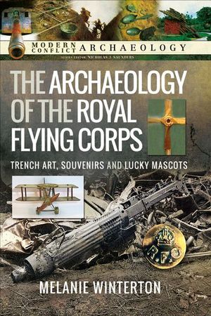 Buy The Archaeology of the Royal Flying Corps at Amazon