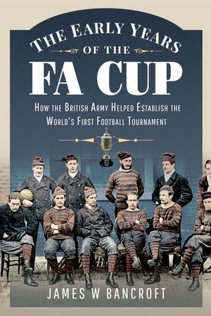 The Early Years of the FA Cup