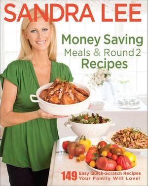 Money Saving Meals and Round 2 Recipes