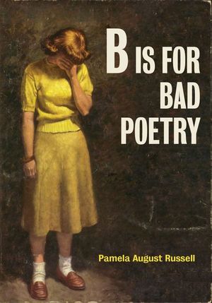 Buy B Is for Bad Poetry at Amazon