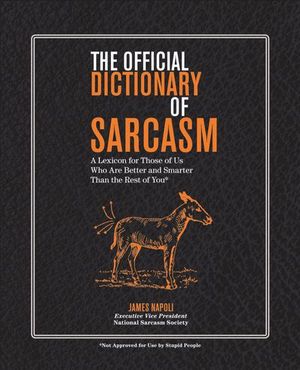 Buy The Official Dictionary of Sarcasm at Amazon
