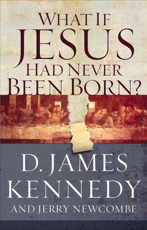 Buy What If Jesus Had Never Been Born? at Amazon