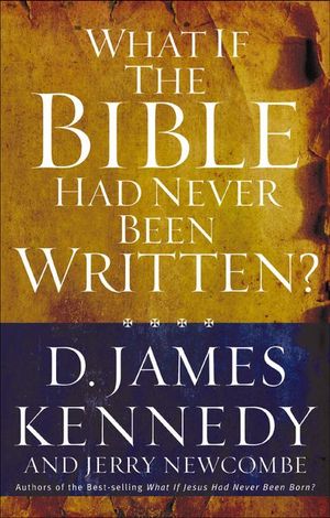 Buy What If the Bible Had Never Been Written? at Amazon