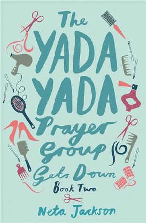 The Yada Yada Prayer Group Gets Down