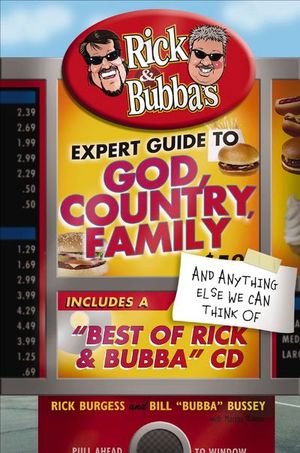 Rick & Bubba's Expert Guide to God, Country, Family, and Anything Else We Can Think Of