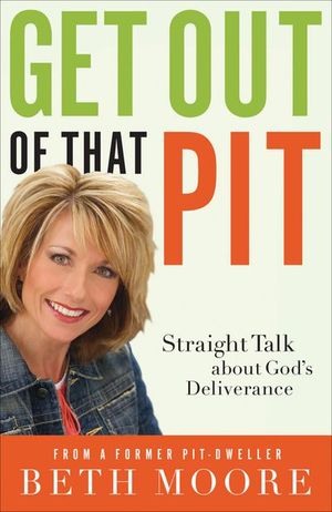 Buy Get Out of That Pit: Straight Talk about God's Deliverance at Amazon