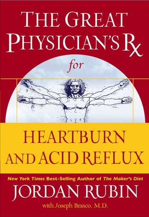 The Great Physician's Rx for Heartburn and Acid Reflux