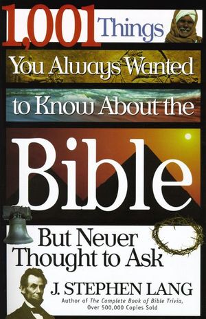 Buy 1,001 Things You Always Wanted to Know About the Bible, But Never Thought to Ask at Amazon