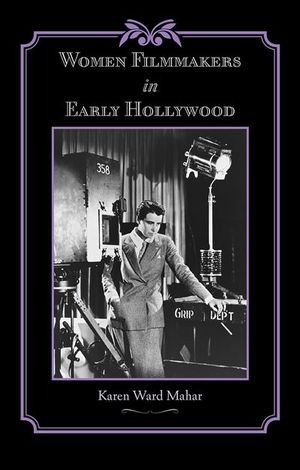 Women Filmmakers in Early Hollywood