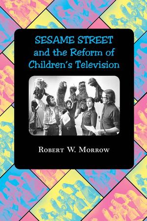 Buy "Sesame Street" and the Reform of Children's Television at Amazon