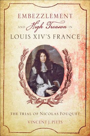 Buy Embezzlement and High Treason Louis XIV's France at Amazon