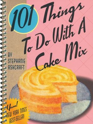 Buy 101 Things To Do With A Cake Mix at Amazon
