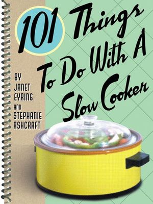 Buy 101 Things To Do With A Slow Cooker at Amazon