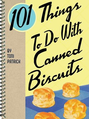 Buy 101 Things To Do With Canned Biscuits at Amazon