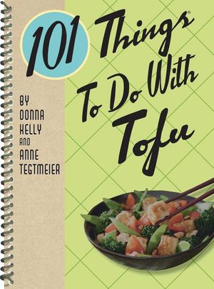 101 Things To Do With Tofu