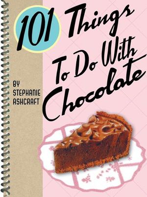 Buy 101 Things To Do With Chocolate at Amazon