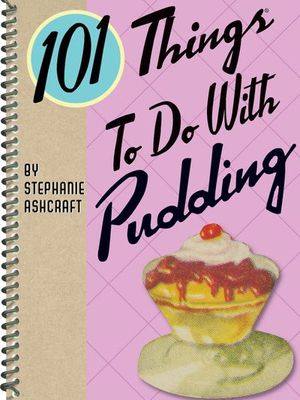 Buy 101 Things To Do With Pudding at Amazon
