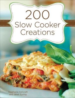 Buy 200 Slow Cooker Creations at Amazon