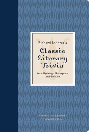 Buy Richard Lederer's Classic Literary Trivia at Amazon
