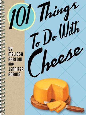 Buy 101 Things To Do With Cheese at Amazon