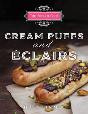 Buy The French Cook: Cream Puffs & Eclairs at Amazon