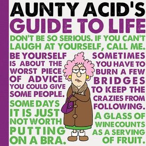 Buy Aunty Acid's Guide to Life at Amazon