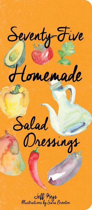 Buy Seventy-Five Homemade Salad Dressings at Amazon