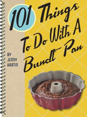Buy 101 Things To Do With A Bundt Pan at Amazon