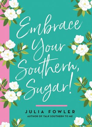 Buy Embrace Your Southern, Sugar! at Amazon