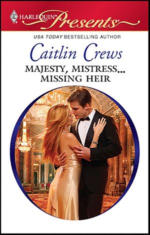 Majesty, Mistress . . . Missing Heir