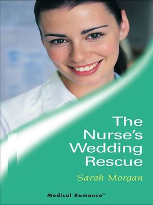 Buy The Nurse's Wedding Rescue at Amazon