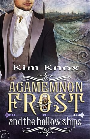 Agamemnon Frost and the Hollow Ships
