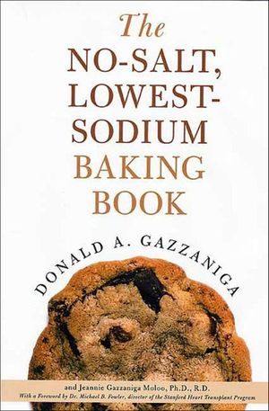 The No-Salt, Lowest-Sodium Baking Book