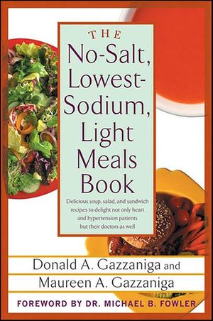 The No-Salt, Lowest-Sodium, Light Meals Book