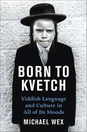 Born to Kvetch