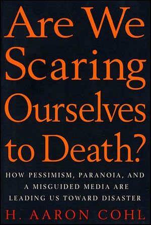 Are We Scaring Ourselves to Death?